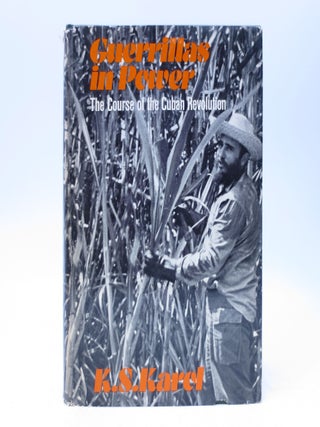 Item #058748 Guerrillas in Power: The Course of the Cuban Revolution. K. S. Karol, Arnold Pomerans