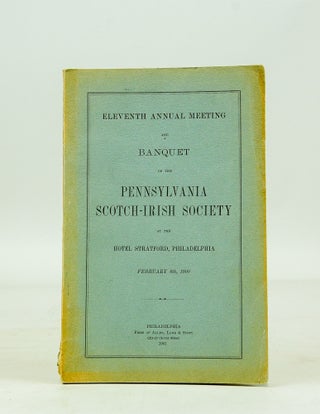 Item #059159 Eleventh Annual Meeting and Banquet of the Pennsylvania Scotch-Irish Society at the...