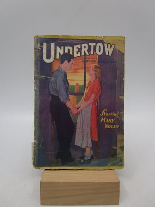 Item #059188 Undertow: A Thrilling Romantic Tale of Love and Sacrifice, Based on the Motion...