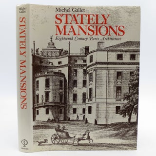Item #059377 Stately Mansions Eighteenth Century Paris Architecture. Michel Gallet, James C. Palmes