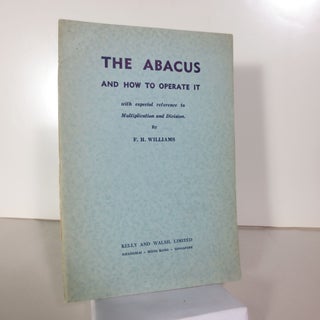 Item #059653 The Abacus and How to Operate It with Especial Reference to Multiplication and...