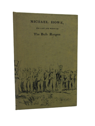 Item #059683 Michael Howe, the Last & Worst of the Bushrangers (A Facsimile of the Original...