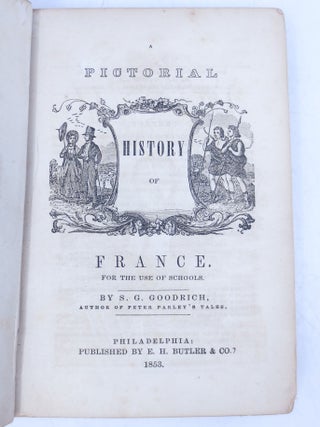 Item #059712 A Pictorial History of France (For the Use of Schools). S G. Goodrich
