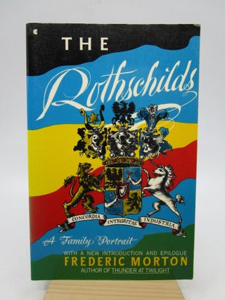 Item #059890 The ROTHSCHILDS A FAMILY PORTRAIT. Frederic Morton