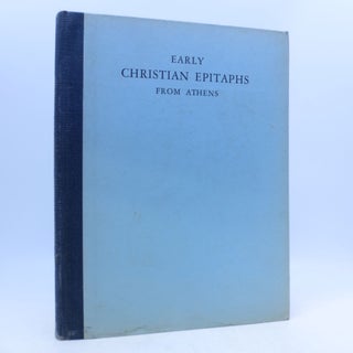 Item #060013 Early Christian Epitaphs from Athens (First Edition). John S. Creaghan, A E....