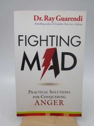 Item #060228 Fighting Mad: Practical Solutions for Conquering Anger (Signed by the author). Dr....