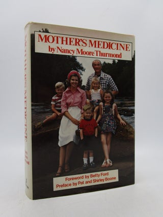 Item #060727 Mother's Medicine (Inscribed First Edition). Nancy Moore Thurmond, Foreword Betty...