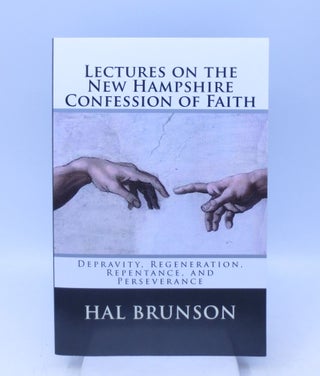 Item #060868 Lectures on the New Hampshire Confession of Faith: Depravity, Regeneration,...