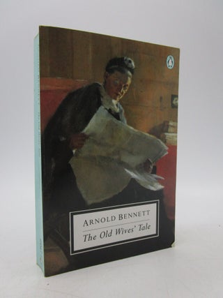 Item #060974 The Old Wives' Tale (Penguin Twentieth Century Classics). Arnold Bennett, John...
