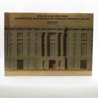 Item #061079 Building a National Image: Architectural Drawings for the American Democracy,...