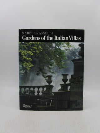 Item #061238 Gardens of The Italian Villas. Marella Agnelli, Luca Pietromarchi, Federico Forquet