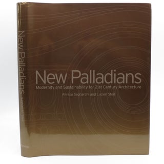 Item #061346 New Palladians: Modernity and Sustainability for 21st Century Architecture. Alireza...