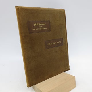 Item #061378 Little Journeys to the Homes of Great Musicians: Sebastian Bach (Signed Limited...
