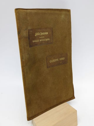 Item #061382 Little Journeys to the Homes of Great Musicians: Verdi (Signed Limited Edition)....