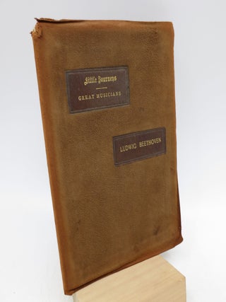 Item #061383 Little Journeys to the Homes of Great Musicians: Beethoven (Limited Edition). Elbert...