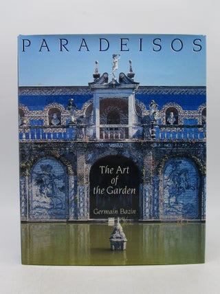 Item #061451 Paradeisos: The Art of the Garden. Germain Bazin