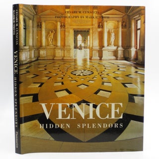 Item #061525 Venice: Hidden Splendors. Cesare M. Cunaccia