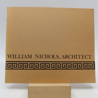 Item #061713 William Nicols, Architect (First Edition). C. Ford Peatross, Robert O. Mellown
