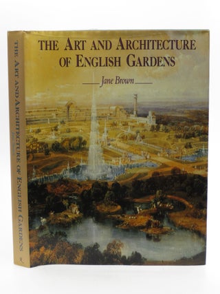 Item #061876 The Art and Architecture of English Gardens. Jane Brown