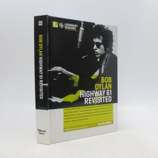 Item #062104 Legendary Sessions: Bob Dylan: Highway 61 Revisited. Colin Irwin, David Hutcheon,...