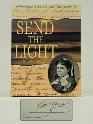 Send The Light: Lottie Moon's Letters and Other Writings (Signed by the editor)