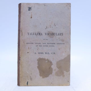 Item #062332 A Short Vocabulary of the Yalulema Language, As Spoken in the Bosoko (Aruwimi),...