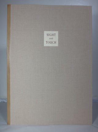 Sight and Touch (Limited Editions Club - Signed by the author and artist)