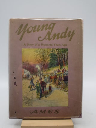 Item #062538 Young Andy: A Story of a Hundred Years Ago. Esther Merriam Ames