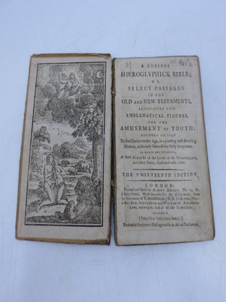 A Curious Hieroglyphick Bible; or, Select Passages in the Old and New Testaments, Representated with Emblematic Figures, for the Amusement of Youth: Designed Chiefly to familiarize tender Age, in a pleasing and diverting Manner, with early Ideas of the Holy Scriptures. To which are subjoined, a short Account of the Lives of the Evangelists, and other Pieces, illustrated with Cuts.