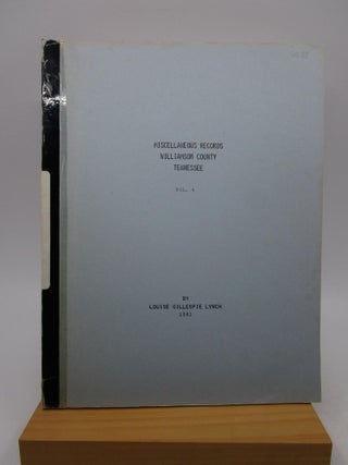 Item #062783 Miscellaneous Records - Williamson County, Tennessee (Volume 4). Louise Gillespie Lynch