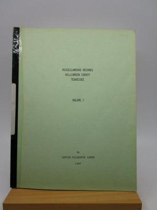 Item #062794 Miscellaneous Records - Williamson County, Tennessee (Volume 7). Louise Gillespie Lynch