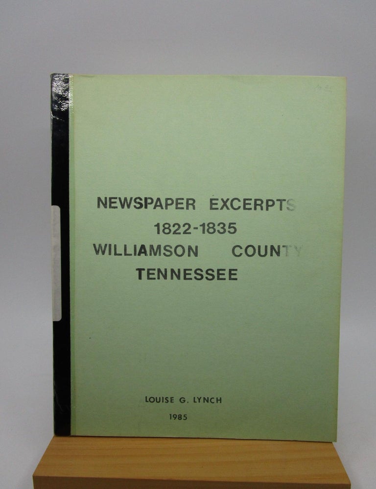 Item #062796 Newspaper Excerpts - 1822-1835 - Williamson County, Tennessee. Louise Gillespie Lynch.