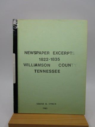 Item #062796 Newspaper Excerpts - 1822-1835 - Williamson County, Tennessee. Louise Gillespie Lynch
