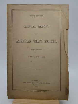 Item #062836 Fifty-Fourth Annual Report of the American Tract Society, for the Year Ending April...