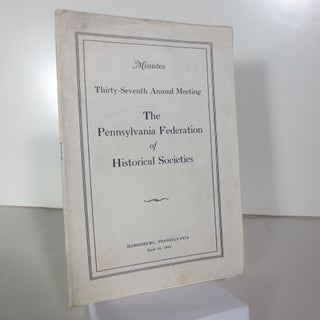 Item #062858 Minutes of the Annual Meeting of the Pennsylvania Federation of Historical Societies...