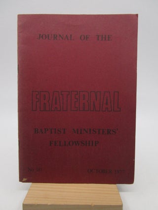 Item #062960 The Fraternal : Journal of the Baptist Ministers' Fellowship No. 181 October 1977....