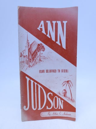 Item #062974 The Life of Ann Judson. Arthur E. Anderson