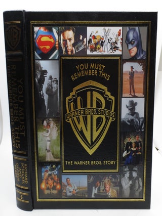 Item #063029 You Must Remember This: The Warner Bros. Story. Richard Schickel, George Perry