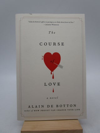 Item #063574 The Course of Love: A Novel. Alain de Botton