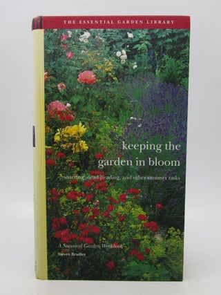 Item #063643 Keeping the Garden in Bloom. Steven Bradley