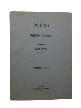 Item #064174 POEMS Still by Choice (Proof Copy). Ruth Pitter