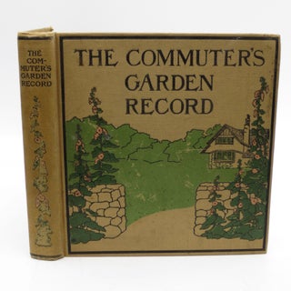 Item #065171 The Commuter's Garden Record [FIRST EDITION]. Amy Carol Rand, compiled and designed