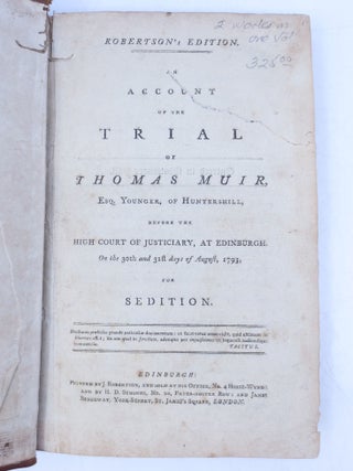 Item #065174 An Account of the Trial of Thomas Muir, Esq. (2 works in 1 volume). Thomas Muir,...