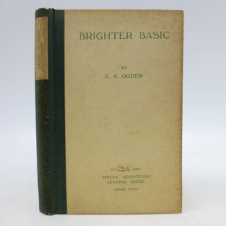 Item #065776 Brighter Basic: Examples of Basic English for Young Persons of Taste and Feeling. C...