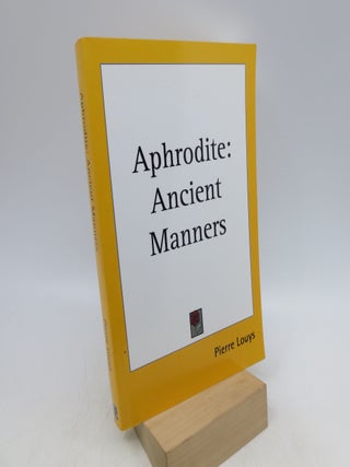 Item #065900 Aphrodite: Ancient Manners. Pierre Louys