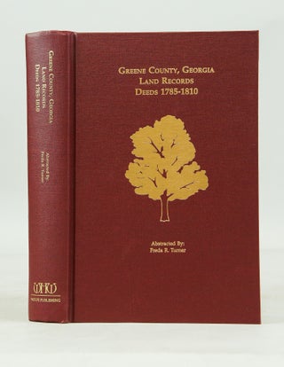 Item #065964 Greene County, Georgia Land Records, Deeds, 1785-1810. Freda R. Turner, Compiler