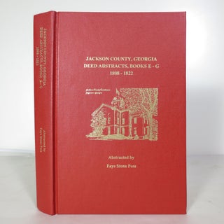 Item #066033 Jackson County, Georgia Deed Abstracts, Books E-G 1808-1822. Faye Stone Poss