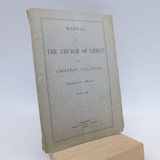 Item #066427 Manual of the Church of Christ in Amherst College, Amherst, Mass