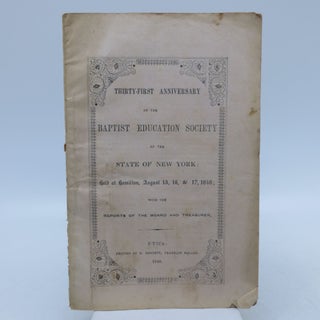 Item #066511 Thirty-First Anniversary of the Baptist Education Society of the State of New York...
