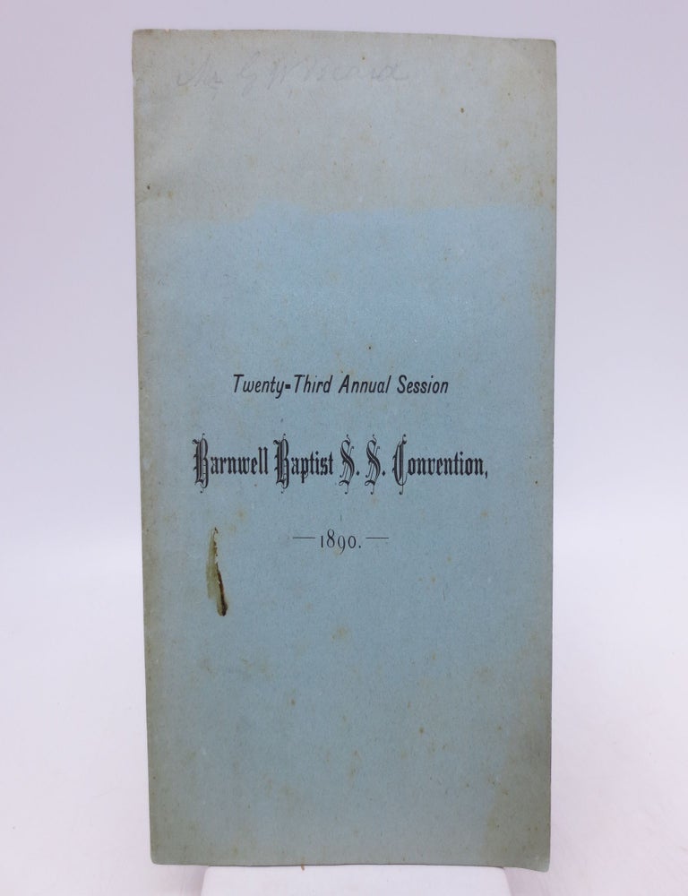 Item #066555 Minujtes of the Barnwell Baptist S.S. Convention at its Twenty-Third Annual Session, Held with the Blackville Sunday School, September 5-7, 1890. Officers of the Convention.